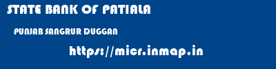 STATE BANK OF PATIALA  PUNJAB SANGRUR DUGGAN   micr code